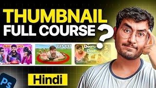 How To Make Professional Thumbnails For YouTube : Step by Step Full Course For Beginners (Hindi)