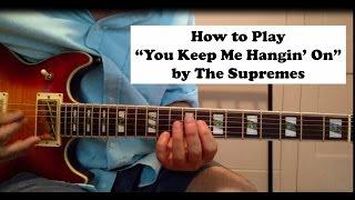 You Keep Me Hanging On by The Supremes Guitar Lesson