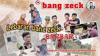 lebaran bang zeck // barbar _ balap