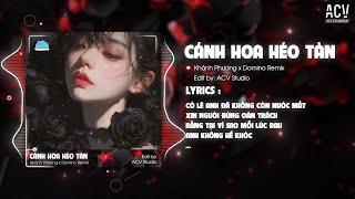 VỘI VÀNG YÊU LÀM GÌ LẠNH LÙNG TÀN NHẪN … REMIX - KHÁNH PHƯƠNG x DOMINO | CÁNH HOA HÉO TÀN REMIX