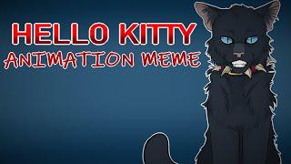 Hello Kitty | Scourge Animation Meme [Warrior Cats]