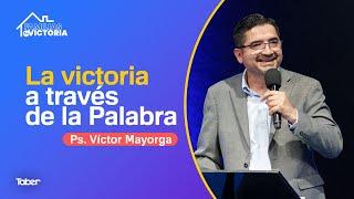 La victoria a través de la batalla | Ps. Víctor Mayorga