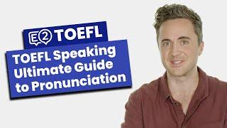 The TOEFL Speaking Ultimate Guide to Pronunciation