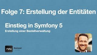 Aufbau einer Bestellverwaltung mit Symfony 5 → Folge 7: Erstellung der Entitäten mit Doctrine