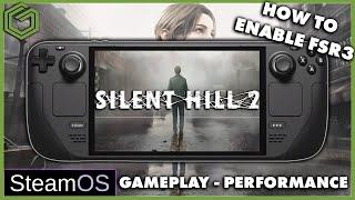 Steam Deck | Silent Hill 2 Remake | FSR 3 Game Performance