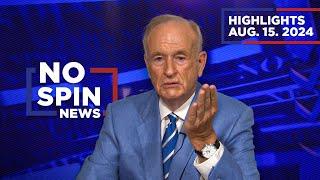 Highlights from BillOReilly com’s No Spin News | August 15, 2024