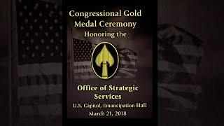 Congressional Gold Medal Ceremony in Honor of the Office of Strategic Services