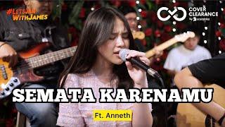 SEMATA KARENAMU (cover) - Anneth ft. Fivein #LetsJamWithJames