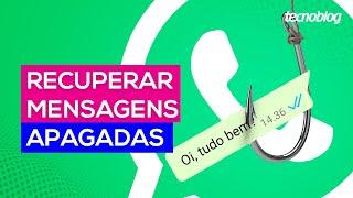 Como recuperar mensagens apagadas no WhatsApp