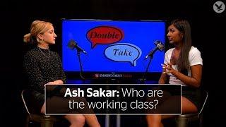 Ash Sarkar & Kirsty Major: Who are the working class?