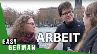 Arbeit | Easy German 116