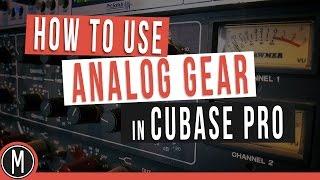 CUBASE QUICK TIP  /   HOW TO USE ANALOG GEAR IN CUBASE PRO - mixdown.online