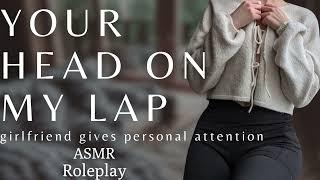 ASMR Roleplay | Girlfriends give the best headpats! | Lay your head in my lap while I read