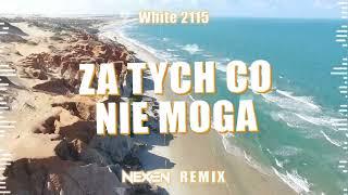 White 2115 - Za tych co nie mogą (NEXEN REMIX)