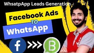 Facebook Ads WhatsApp Message | How to Generate Leads on WhatsApp using Facebook Ads