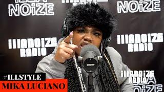 Mika Luciano iLLSTYLE Freestyle | iLLANOiZE Radio