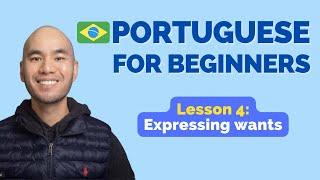 Learn Brazilian Portuguese // Lesson 4: Expressing wants