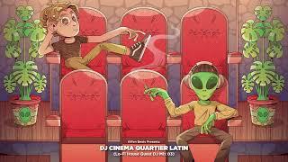 GUEST DJ MIX 03: ＤＪ ＣＩＮＥＭＡ ＱＵＡＲＴＩＥＲ ＬＡＴＩＮ  (Lo-Fi House Mix)