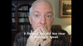 6 Phrases You Will Not Hear A Narcissist Speak