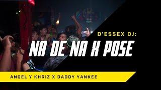 Na De Na Vs Pose (D'Essex Dj Mashup) - Angel y Khriz & Daddy Yankee