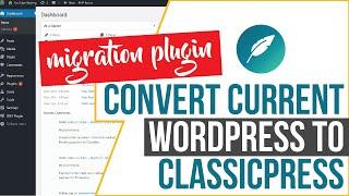 Convert WordPress to ClassicPress - Keep Classic Editor & No Gutenberg Block Editor