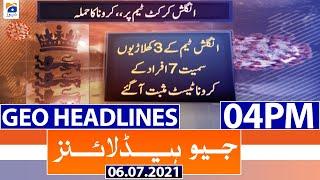 Geo Headlines 04 PM | 6th July 2021