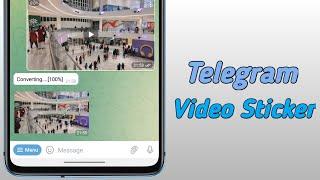 How To Convert Telegram Video To Animated Sticker