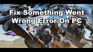 Fix Monster Hunter Wilds Error Something Went Wrong For Solution Visit