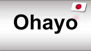 How to Pronounce Ohayo (Japanese)