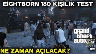 ELRAEN EİGHTBORNA GİRİYOR I 180 KİŞİLİK TEST I NE ZAMAN AÇILACAK? I GTA V RP