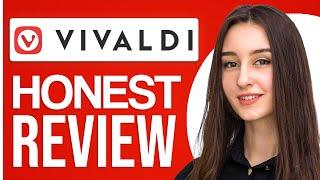 Vivaldi Browser Review 2024 - Is It Good?