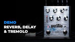 Utilizing UltraTap Pedal for Delay, Reverb and Tremolo Effects