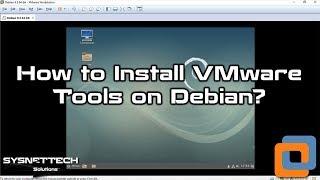 How to Install VMware Tools on Debian 9/10 | SYSNETTECH Solutions