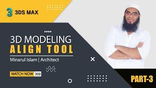 How to Use Align Tool in 3ds Max PART 03  Minarul Islam Architect  ARCHYPLAN