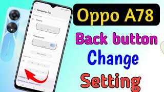 Oppo a78 5g mobile me back button change kaise kare//how to set back button change in oppo A78 5g me