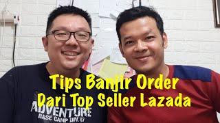 Tips Banjir Order Dari Top Seller Lazada