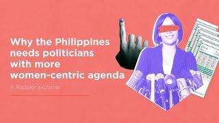 EXPLAINER: Why the Philippines needs politicians with more women-centric agenda