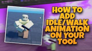 HOW TO ADD IDLE/WALK ANIMATION ON YOUR TOOL | ROBLOX STUDIO | R15/R6