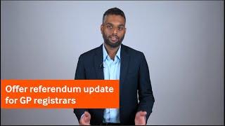 Offer referendum update for GP registrars