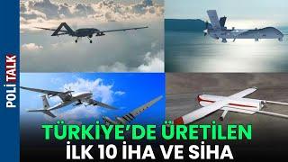 Türkiye’de Üretilen 10 İHA ve SİHA