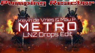 Kevin de Vries & Mau P - Metro ( LNZ Drops Edit )