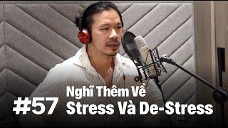 #57 – Stress và De-stress