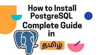 How to Install PostgreSQL on Windows 10 | Complete guide in தமிழ் | pgAdmin 4