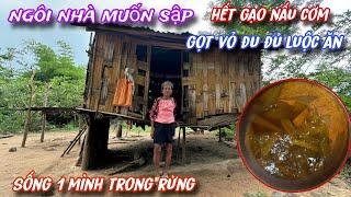 BÀ sống trong CĂN CHÒI muốn SẬP hết GẠO, ăn VỎ ĐU ĐỦ thay CƠM../399