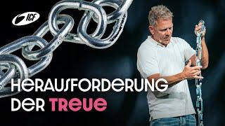 Die Herausforderung der Treue! | Leo Bigger | ICF Zürich