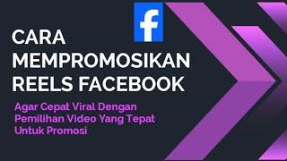 Cara Mempromosikan Postingan Facebook - Promosi video Reels Facebook Agar Cepat Viral