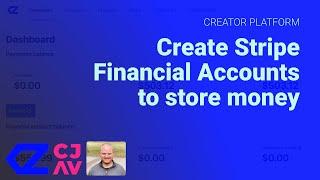 Create Stripe Financial Accounts to store money - CreatorPlatform.xyz - Part 9