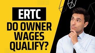 Does ERTC Owners Wages Qualify for ERC program