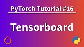 PyTorch Tutorial 16 - How To Use The TensorBoard