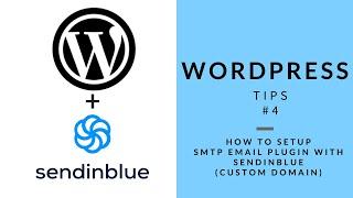 WordPress Tips # 4 How To Setup SMTP Email Plugin with SendInBlue using a Custom Domain